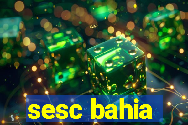 sesc bahia